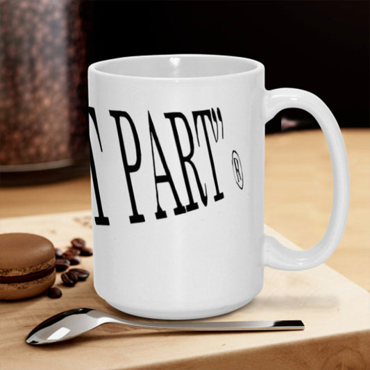 NEW!!! "THAT PART" branded 15oz. Mug